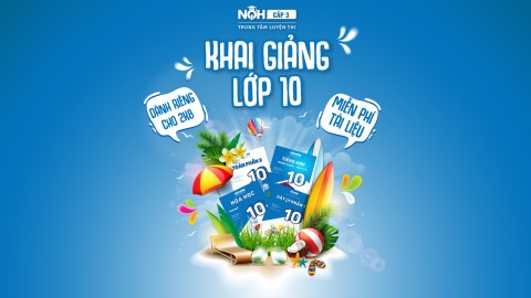 KHAI GIẢNG HÈ LỚP 10