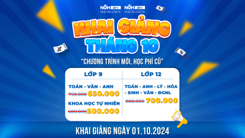 KHAI GIẢNG THÁNG 10 - CHƯƠNG TRÌNH MỚI, HỌC PHÍ CŨ